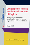 Language Processing in Advanced Learners of English: A Multi-Method Approach to Collocation Based on Corpus Linguistic and Experimental Data