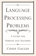 Language Processing Problems: A Guide for Parents and Teachers