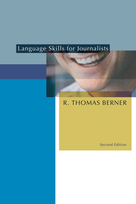 Language Skills for Journalists, Second Edition - Berner, R Thomas