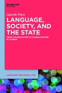 Language, Society, and the State: From Colonization to Globalization in Taiwan