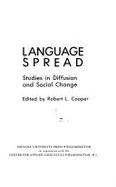 Language Spread: Studies in Diffusion and Social Change - Cooper, Robert Leon (Editor), and Center for Applied Linguistics