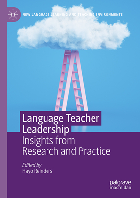 Language Teacher Leadership: Insights from Research and Practice - Reinders, Hayo (Editor)