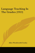 Language Teaching In The Grades (1913)