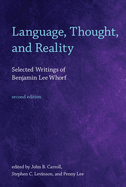Language, Thought, and Reality, Second Edition: Selected Writings of Benjamin Lee Whorf