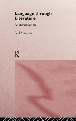 Language Through Literature: An Introduction - Simpson, Paul