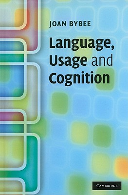 Language, Usage and Cognition - Bybee, Joan