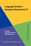 Language Variation - European Perspectives VI: Selected Papers from the Eighth International Conference on Language Variation in Europe (Iclave 8), Leipzig, May 2015