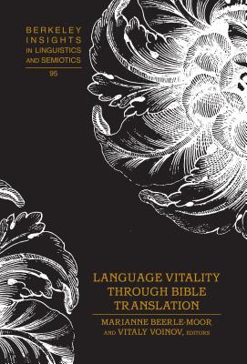 Language Vitality Through Bible Translation - Beerle-Moor, Marianne (Editor), and Voinov, Vitaly (Editor)