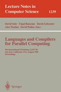 Languages and Compilers for Parallel Computing: 9th International Workshop, Lcpc'96, San Jose, California, Usa, August 8-10, 1996, Proceedings - Sehr, David (Editor), and Banerjee, Utpal (Editor), and Gelernter, David (Editor)