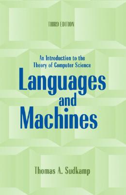 Languages and Machines: An Introduction to the Theory of Computer Science - Sudkamp, Thomas a
