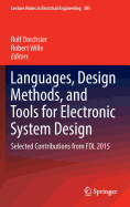 Languages, Design Methods, and Tools for Electronic System Design: Selected Contributions from Fdl 2015