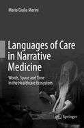 Languages of Care in Narrative Medicine: Words, Space and Time in the Healthcare Ecosystem