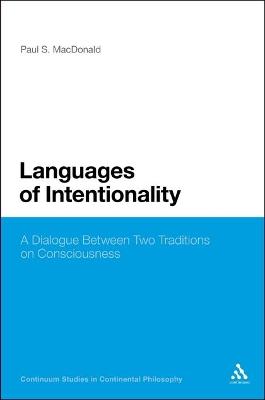 Languages of Intentionality: A Dialogue Between Two Traditions on Consciousness - MacDonald, Paul S