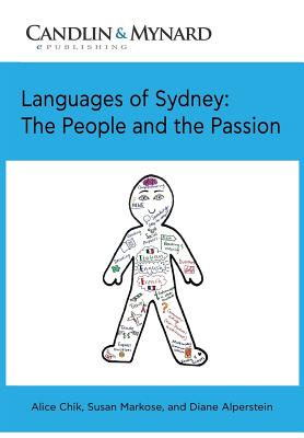 Languages of Sydney: The People and the Passion - Chik, Alice, and Markose, Susan, and Alperstein, Diane