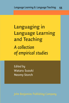 Languaging in Language Learning and Teaching: A Collection of Empirical Studies - Suzuki, Wataru (Editor), and Storch, Neomy (Editor)