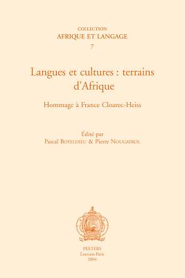 Langues Et Cultures: Terrains d'Afrique. Hommage a France Cloarec-Heiss - Boyeldieu, P (Editor), and Nougayrol, P (Editor)