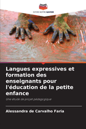 Langues expressives et formation des enseignants pour l'?ducation de la petite enfance