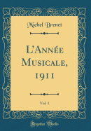 LAnne Musicale, 1911, Vol. 1 (Classic Reprint)