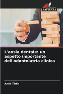 L'ansia dentale: un aspetto importante dell'odontoiatria clinica