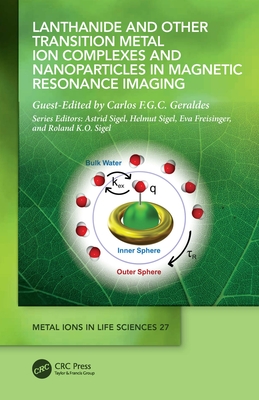 Lanthanide and Other Transition Metal Ion Complexes and Nanoparticles in Magnetic Resonance Imaging - Geraldes, Carlos F G C (Editor)