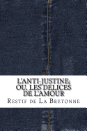 L'Anti-Justine Ou, Les Delices de L'Amour