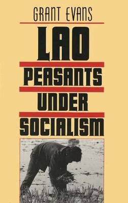 Lao Peasants Under Socialism - Evans, Grant