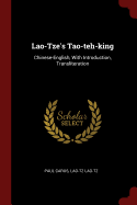 Lao-Tze's Tao-teh-king: Chinese-English, With Introduction, Transliteration