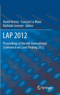 LAP 2012: Proceedings of the 6th International Conference on Laser Probing 2012