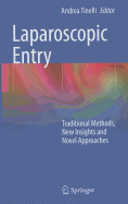 Laparoscopic Entry: Traditional Methods, New Insights and Novel Approaches