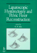 Laparoscopic Hysterectomy and Pelvic Floor Reconstruction