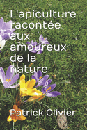 L'apiculture racont?e aux amoureux de la nature