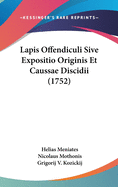 Lapis Offendiculi Sive Expositio Originis Et Caussae Discidii (1752)