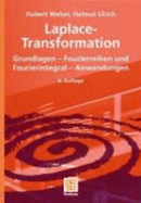 Laplace-Transformation: Grundlagen - Fourierreihen Und Fourierintegral - Anwendungen