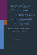 L'Apocalypse Des Animaux (1 Hen 85-90): Une Propagande Militaire?: Approches Narrative, Historico-Critique, Perspectives Theologiques