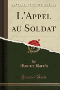 L'Appel Au Soldat (Classic Reprint)