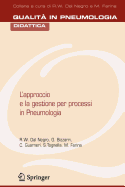 L'Approccio E La Gestione Per Processi in Pneumologia - Dal Negro, R W, and Bizzarri, G, and Guarneri, C