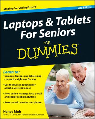 Laptops & Tablets for Seniors For Dummies - Muir, Nancy C.