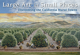 Large Art in Small Places: Discovering the California Mural Towns