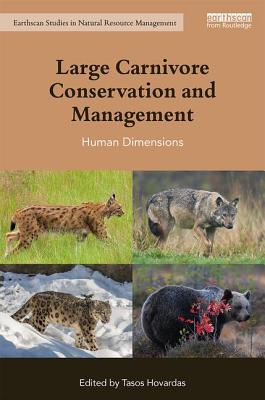 Large Carnivore Conservation and Management: Human Dimensions - Hovardas, Tasos (Editor)