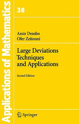 Large Deviations Techniques and Applications - Dembo, Amir, and Zeitouni, Ofer