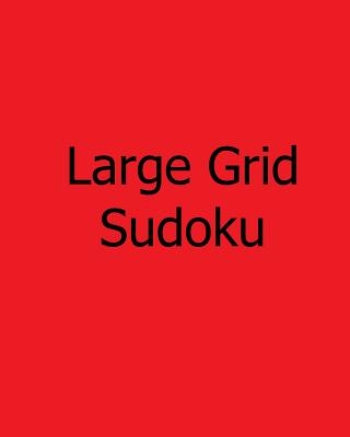 Large Grid Sudoku: Easy, Vol. 2: Large Print Sudoku Puzzles - Collins, Susan