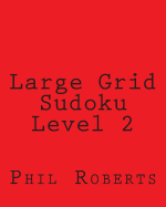 Large Grid Sudoku Level 2: Sudoku Puzzles for Timed Challenges