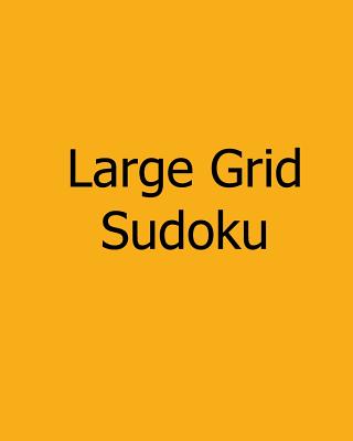 Large Grid Sudoku: Volume 2: Easy to Medium, Large Print Sudoku Puzzles - Weber, Bill