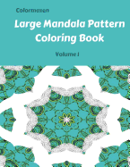 Large Mandala Pattern Coloring Book Volume 1