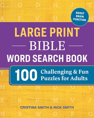 Large Print Bible Word Search Book: 100 Challenging and Fun Puzzles for Adults - Smith, Cristina, and Smith, Rick
