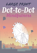 Large Print Dot-To-Dot Mindfulness