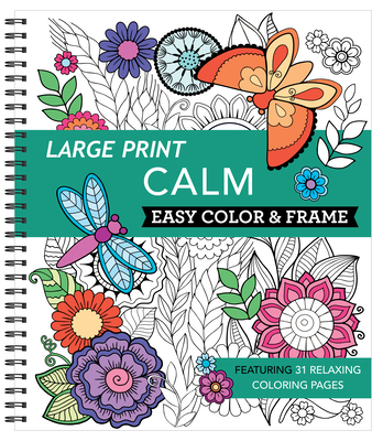 Large Print Easy Color & Frame - Calm (Stress Free Coloring Book) - New Seasons, and Publications International Ltd