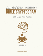 Large Print Edition Puzzle Book 3 Bible Cryptogram: Cryptograms Bible, Bible Cryptogram Puzzle Books, Bible Cryptograms, Bible Verse Cryptograms