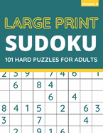 Large Print Sudoku: 101 Hard Sudoku Puzzles For Adults, One Puzzle Per Page (Volume: 6)