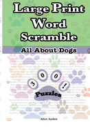 Large Print Word Scramble: All about Dogs